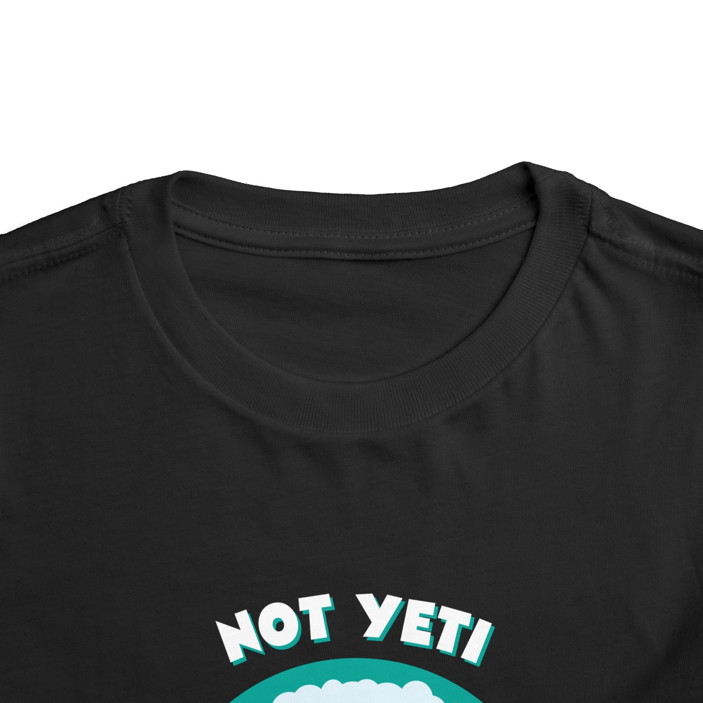 Not Yeti For Bed - Toddler Short Sleeve Tee