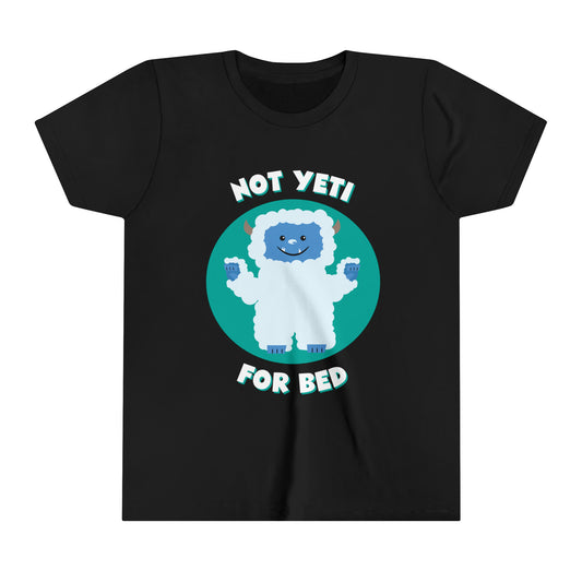 Not Yeti For Bed - Youth Short Sleeve Tee